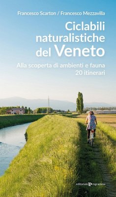 Cover Ciclabili naturalistiche del Veneto. Alla scoperta di ambienti e fauna, 20 itinerari