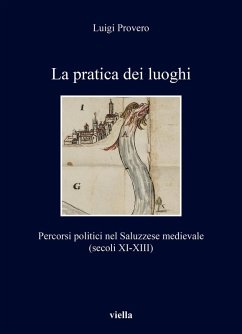 Cover La pratica dei luoghi. Percorsi politici nel Saluzzese medievale (secoli XI-XIII)