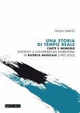 Una storia di Tempo Reale. Carte e memorie intorno a un'esperienza fiorentina di ricerca musicale (1987-2022) Una storia di Tempo Reale. Carte e memorie intorno a un'esperienza fiorentina di ricerca musicale (1987-2022)