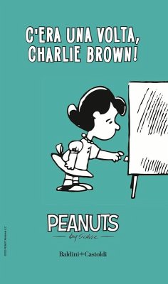 C'era una volta Charlie Brown - Schulz, Charles M.
