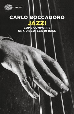 Jazz! Come comporre una discoteca di base - Boccadoro, Carlo Jazz! Come comporre una discoteca di base - Boccadoro, Carlo