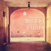 Reggio e i colori dell'Emilia. Ediz. italiana e inglese Reggio e i colori dell'Emilia. Ediz. italiana e inglese