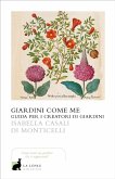 Giardini come me. Guida per i creatori di giardini Giardini come me. Guida per i creatori di giardini
