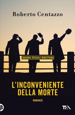 L' inconveniente della morte. Squadra speciale minestrina - Centazzo, Roberto