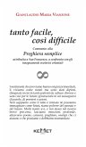 Tanto facile, così difficile. Commento alla preghiera semplice attribuita a san Francesco, a confronto con gli insegnamenti esoterici orientali