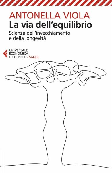 La via dell'equilibrio. Scienza dell'invecchiamento e della longevità La via dell'equilibrio. Scienza dell'invecchiamento e della longevità