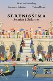 Venezia Serenissima. Solution & seduction. Ediz. italiana e inglese Venezia Serenissima. Solution & seduction. Ediz. italiana e inglese