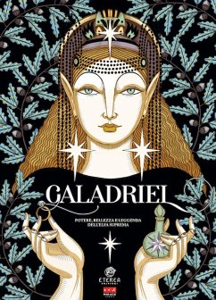 Galadriel. Potere, bellezza e leggenda dell'Elfa suprema. Regular version - Sanguinetti, Barbara; Seitzinger, Elisa