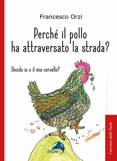 Perché il pollo ha attraversato la strada - Orzi, Francesco