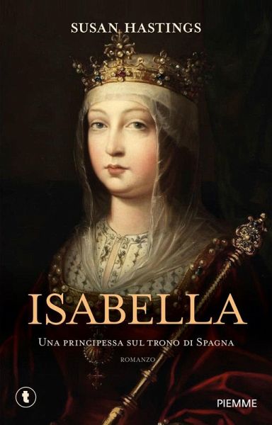 Isabella. Una principessa sul trono di Spagna