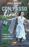 Con passo lieve. La mia vita e le mie ricette a impatto zero Con passo lieve. La mia vita e le mie ricette a impatto zero