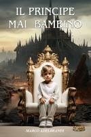 Il principe mai bambino. Vivere o sopravvivere - Adelbrandi, Marco