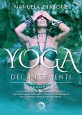 Yoga dei 4 elementi. Yoga alchemico Yoga dei 4 elementi. Yoga alchemico