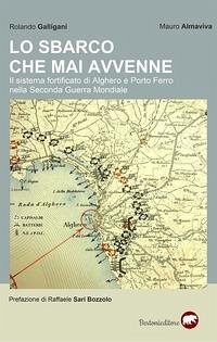 Cover Lo sbarco che mai avvenne. Il sistema fortificato di Alghero e Porto Ferro nella Seconda guerra mondiale