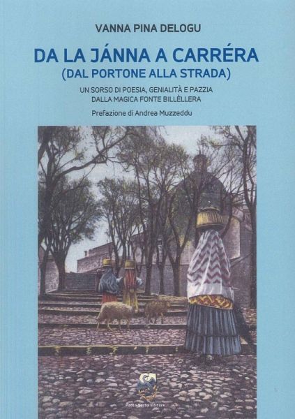 Da la jànna a carréra (dal portone alla strada) un sorso di poesia, genialità e pazzia dalla magica fonte billéllera Da la jànna a carréra (dal portone alla strada) un sorso di poesia, genialità e pazzia dalla magica fonte billéllera