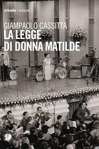 La legge di donna Matilde - Cassitta, Giampaolo