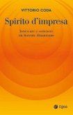 Spirito d'impresa. Innescare e sostenere un fiorente dinamismo Spirito d'impresa. Innescare e sostenere un fiorente dinamismo
