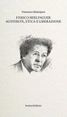 Enrico Berlinguer. Austerità, etica e liberazione Enrico Berlinguer. Austerità, etica e liberazione