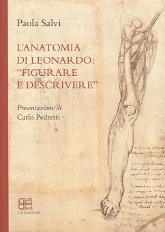L' anatomia di Leonardo. «Figurare e descrivere» - Salvi, Paola