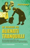 Un villaggio per alienti tranquilli. 1892: nella cittadina francese di Dun-sur-Auron inizia la sorprendente esperienza della 'colonia familiare per alienati', un laboratorio clinico-sociale che continua tutt'oggi con esiti inaspettati