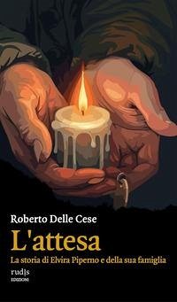Cover L' attesa. La storia di Elvira Piperno e della sua famiglia
