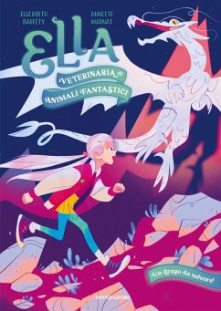 Un drago da salvare. Ella. Veterinaria di animali fantastici - Barféty, Elizabeth