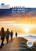 L' arte di ispirare gli altri. Leadership in evoluzione L' arte di ispirare gli altri. Leadership in evoluzione