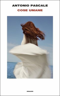 Cose umane - Pascale, Antonio Cose umane - Pascale, Antonio