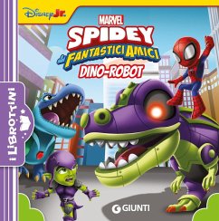 Dino-Robot. Spidey e i suoi fantastici amici Cover Dino-Robot. Spidey e i suoi fantastici amici