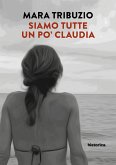 Siamo tutte un po' Claudia Siamo tutte un po' Claudia