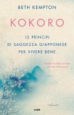 Kokoro. 12 principi di saggezza giapponese per vivere bene