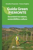 Guida green Piemonte. Escursioni tra natura, sostenibilità e cultura Guida green Piemonte. Escursioni tra natura, sostenibilità e cultura