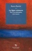 La ligne mineure. Pour une philosophie de la nature La ligne mineure. Pour une philosophie de la nature