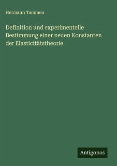 Cover Definition und experimentelle Bestimmung einer neuen Konstanten der Elasticitätstheorie
