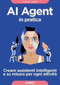Cover AI Agent in pratica. Creare assistenti intelligenti e su misura per ogni attività