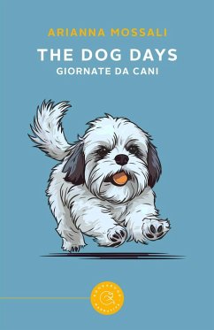 The dog days. Giornate da cani - Mossali, Arianna