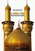 La cupola d'oro. Viaggio in Iraq sulla via dei Martiri La cupola d'oro. Viaggio in Iraq sulla via dei Martiri