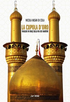 Cover La cupola d'oro. Viaggio in Iraq sulla via dei Martiri