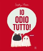 Io odio tutto! Io odio tutto!