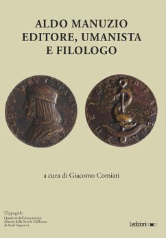 Aldo Manuzio. Editore, umanista e filologo