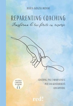 Cover Reparenting coaching. Trasforma le tue ferite in risorse. Coaching, PNL e mindfulness per una genitorialità consapevole