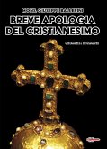 Breve apologia del cristianesimo. Contro gli increduli dei nostri giorni Breve apologia del cristianesimo. Contro gli increduli dei nostri giorni