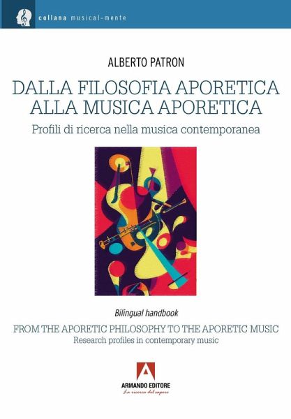 Dalla filosofia aporetica alla musica aporetica. Profili di ricerca nella musica contemporanea. Ediz. italiana e inglese