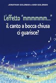 L' effetto 'mmmmmm...'. Il canto a bocca chiusa ci guarisce?