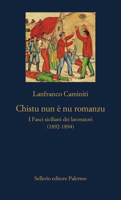 Cover Chistu nun è nu romanzu. I Fasci siciliani dei lavoratori (1892-1894)