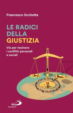 Le radici della giustizia. Vie per risolvere i conflitti personali e sociali Cover Le radici della giustizia. Vie per risolvere i conflitti personali e sociali