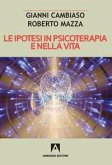 Le ipotesi in psicoterapia e nella vita Le ipotesi in psicoterapia e nella vita