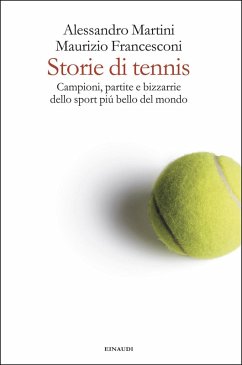 Cover Storie di tennis. Campioni, partite e bizzarrie dello sport più bello del mondo