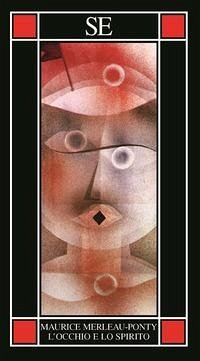 L' occhio e lo spirito - Merleau-Ponty, Maurice