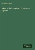 A Key to the Elementary Treatise on Algebra